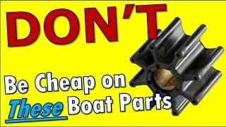 Dont Be Cheap on These Boat Parts Saving a Few Buck Will Cost You Thousands