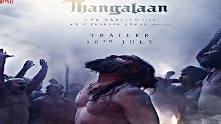 Thangalaan Trailer  HINDI  l Chiyaan Vikram l Pa Ranjit l Thangalaan Trailer 10 July 2024