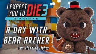 I Expect You To Die  A Day with Bear Archer at Schell Games