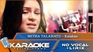 Karaoke Version Mitha Talahatu - KATAKAN  No Vocal - Minus One
