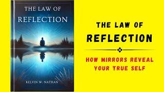 The Law of Reflection How Mirrors Reveal Your True Self Audiobook