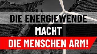 Die Energiewende macht die Menschen arm