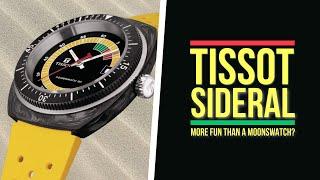 Better and more fun than a moonswatch - Tissot Sideral