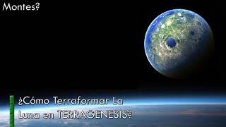 Como TERRAFORMAR la Luna en terragenesis la guia definitiva