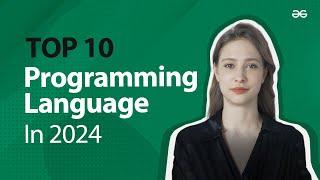 10 Best PROGRAMMING LANGUAGES to Learn in 2024  GeeksforGeeks