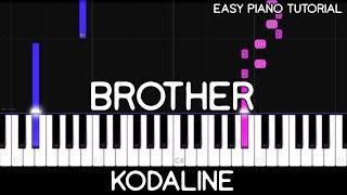 Kodaline - Brother Easy Piano Tutorial