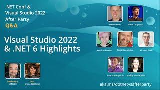 Visual Studio 2022 & .NET 6 Highlights  .NET Conf & VS2022 After Party Q&A
