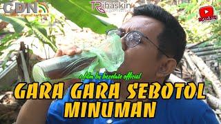 GARA GARA SEBOTOL MINUMAN  kampung Pantura  film pendek Indramayu