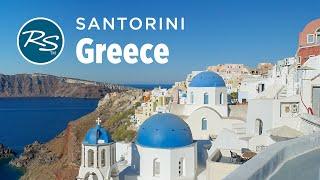 Santorini Greece Idyllic Oia - Rick Steves’ Europe Travel Guide - Travel Bite