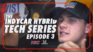 The INDYCAR Hybrid Tech Series Episode 3 Thoughts From the Cockpit