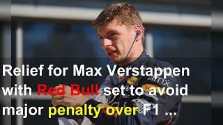Relief for Max Verstappen with Red Bull set to avoid major penalty over F1 budget cap