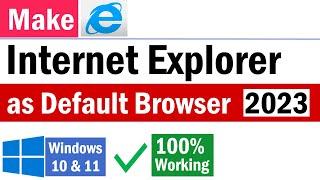 How To Make Internet Explorer Default Browser I How to Set Internet Explorer Default Browser  2023