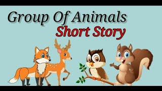 Group of animals Moral Story  Childrenia Story  Short Story in English  One minute Stories