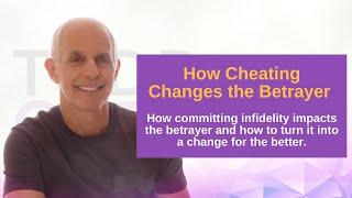 How Cheating Changes the Cheater  Infidelity Expert & Therapist Todd Creager