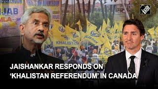 Jaishankar responds to Travel advisories and so-called ‘Khalistan referendum’ in Canada