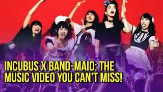 INCUBUS x BAND-MAID The Music Video You Cant MissBESTIE