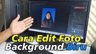 Cara Edit Foto Background Biru di Photoshop