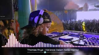 Thomas Arya - Kecewa Dalam Setia Remix