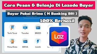 Cara Pesan Di Lazada Bayar Pakai M Banking BRI  Belanja Lazada Lewat Brimo 