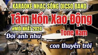 Karaoke Tâm Hồn Xao Động Tone Nam Nhạc Sống DICSO BAND Drum Bass Cực Căng Mới 2024  Phát Organ