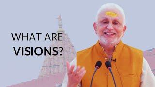 What are visions?  Sri M  Ujjain 2023