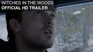 Witches in the Woods - HD Trailer