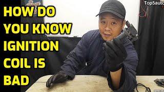 Symptoms of Bad Ignition Coil Explanation and Lecture How to Test It