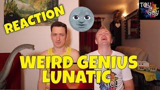 LUNATIC - Weird Genius - REACTION - ft. LETTY