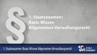 1. Staatsexamen Basis-Wissen Allgemeines Verwaltungsrecht