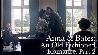 Anna & Bate An Old Fashioned Romance Part 2  Downton Abbey The Weddings Special Features