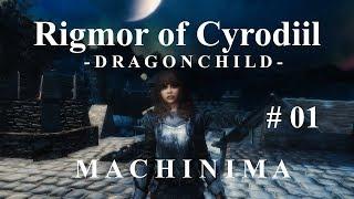 Rigmor of Cyrodiil - DRAGONCHILD - Skyrim Machinima - Episode 1