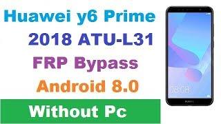 Huawei Y6 Prime 2018 ATU-L31 8.0 Oreo Frp Bypass Google Account Remove new method without Pc