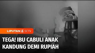 Diskusi Tega Ibu Cabuli Anak Kandung Demi Rupiah  Liputan 6