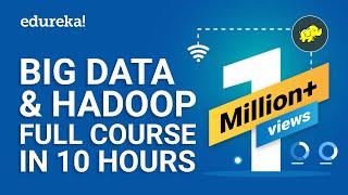 Big Data & Hadoop Full Course - Learn Hadoop In 10 Hours  Hadoop Tutorial For Beginners  Edureka