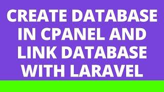 Create Database in cPanel and link Database with Laravel