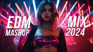 EDM Mashup Mix 2024  Best Mashups & Remixes of Popular Songs - Party Music 2024