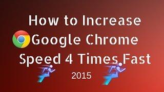 How to Make Google Chrome FASTER than Before Updated 2015 HD