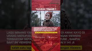 Lagu Minang  Terbanyak Viewers nya sepanjang Masa di YouTube