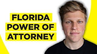 How to Obtain Power of Attorney in Florida 2024