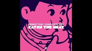 Denney Feat. Charlotte Riby - Catch The Heat Frankey & Sandrino Remix