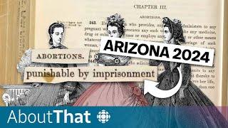 Why Arizona revived an abortion ban from 1864  About That