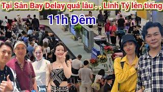 Nóng. Tại Sân bay Delay quá lâu Linh Tý lên tiếng đợi Hồng Loan Chị Ny Má 4 nghe mà chạnh lòng