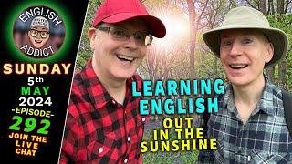 OUT in the SUNSHINE - Learn English LIVE stream - English Addict  5th MAY 2024