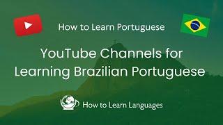  YouTube Channels for Learning Brazilian Portuguese