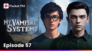 My Vampire System  Episode 57  I Created a Vampire and Now He Wants to Eat My Friend  Pocket FM