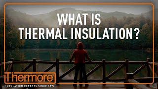 What Is Thermal Insulation?  Thermore