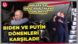 ABD ve Rusya arasında Ankarada büyük casus takası yapılmıştı Biden ve Putin dönenleri karşıladı