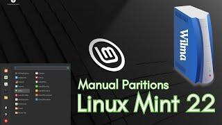 How to Install Linux Mint 22 Wilma with Manual Partitions  Linux Mint 22 Installation Guide 2024