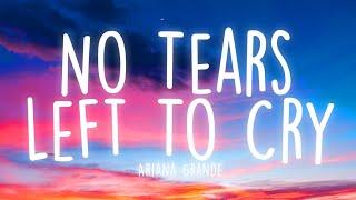 Ariana Grande - No Tears Left To Cry Lyrics