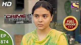 Crime Patrol - क्राइम पेट्रोल सतर्क - Ep 874 - Full Episode - 25th November 2017